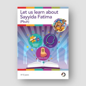 Let us learn about Sayyida Fatima (pbuh)